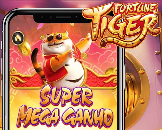 Super Mega Ganho Fortune Tiger